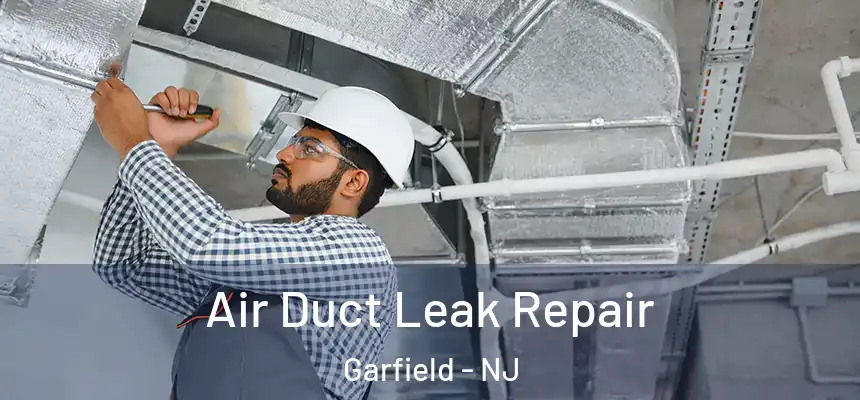 Air Duct Leak Repair Garfield - NJ