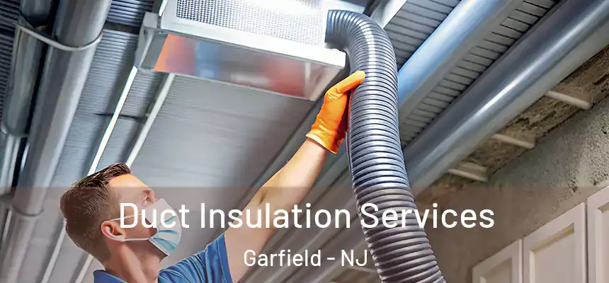  Duct Insulation Services Garfield - NJ