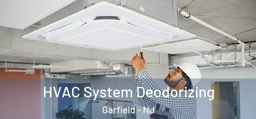  HVAC System Deodorizing Garfield - NJ