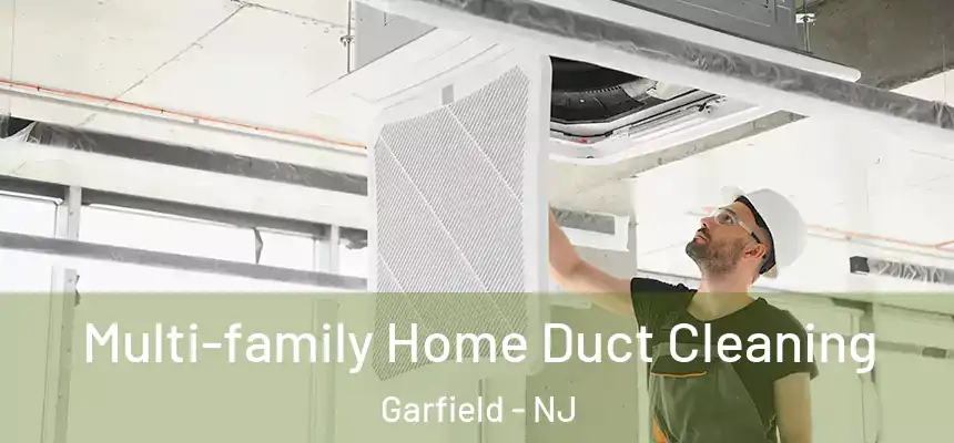  Multi-family Home Duct Cleaning Garfield - NJ