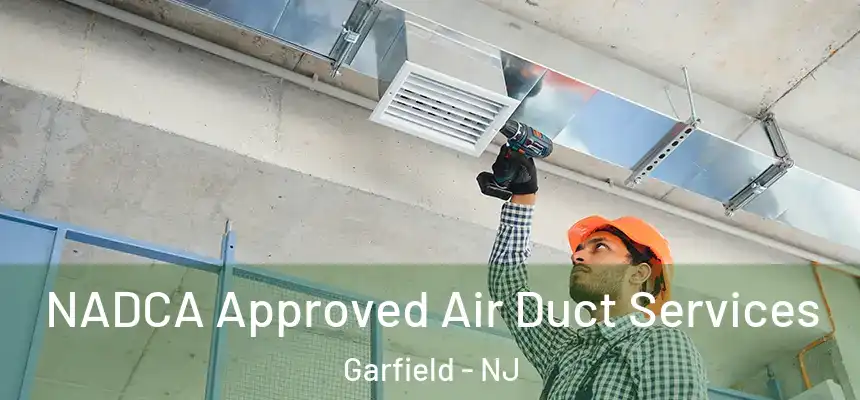  NADCA Approved Air Duct Services Garfield - NJ