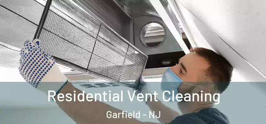  Residential Vent Cleaning Garfield - NJ